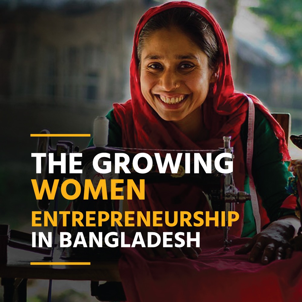  The growing women entrepreneurship in Bangladesh