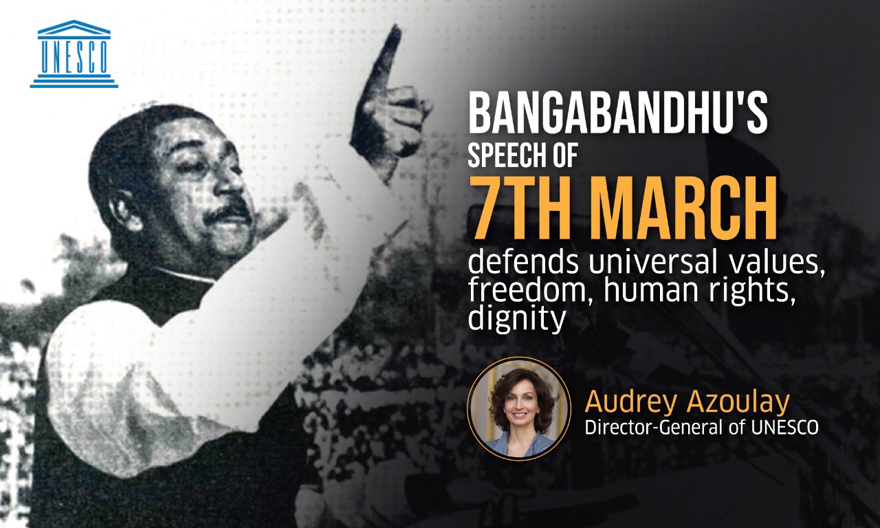 Bangabandhu's 'Speech of 7th March' defends universal values, freedom: UNESCO DG